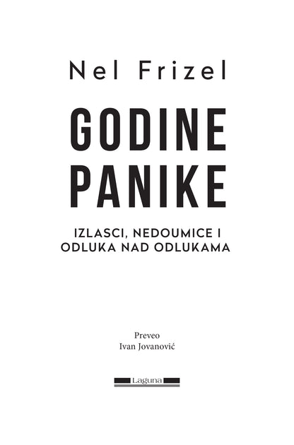 GODINE PANIKE izlasci, nedoumice i odluka nad odlukama - Nel Frizel