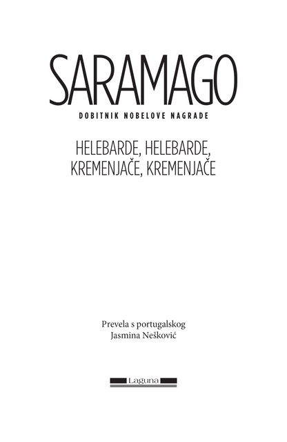 HELEBARDE, HELEBARDE, KREMENJAČE, KREMENJAČE - Žoze Saramago