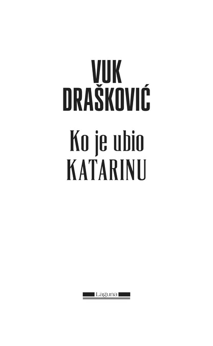 KO JE UBIO KATARINU - Vuk Drašković