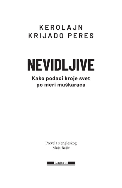 NEVIDLJIVE kako podaci kroje svet po meri muškaraca - Kerolajn Krijado Peres