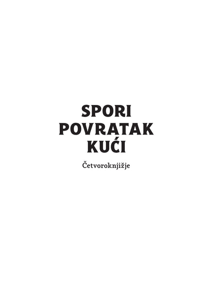 SPORI POVRATAK KUĆI - ČETVOROKNJIŽJE - Peter Handke