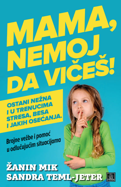Mama, nemoj da vičeš! – Žanin Mik, Sandra Teml-Jeter