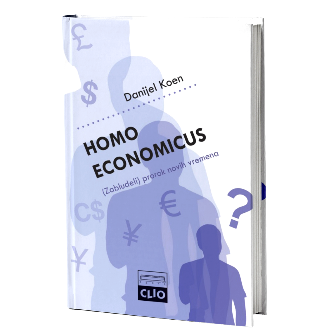 Homo economicus – Zabludeli prorok novih vremena – Danijel Koen