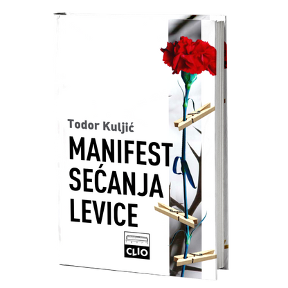 Manifest sećanja levice – Todor Kuljić