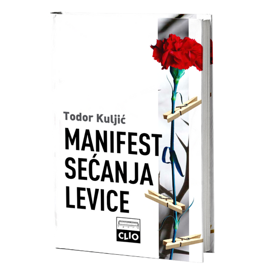 Manifest sećanja levice – Todor Kuljić