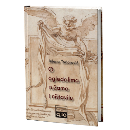 O ogledalima, ružama i ništavilu – Jelena Todorović