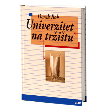 Univerzitet na tržištu - komercijalizacija visokog školstva – Derek Bok