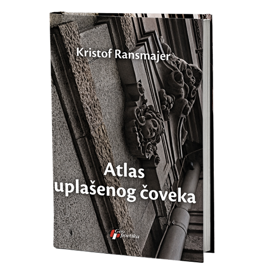 Atlas uplašenog čoveka – Kristof Ransmajer