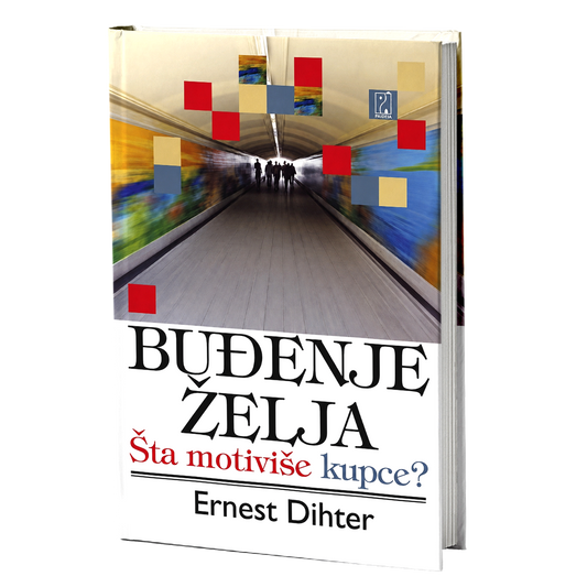 Buđenje želja: šta motiviše kupce? – Ernest Dihter