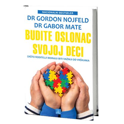 Budite oslonac svojoj deci – Gordon Nojfeld, Gabor Mate