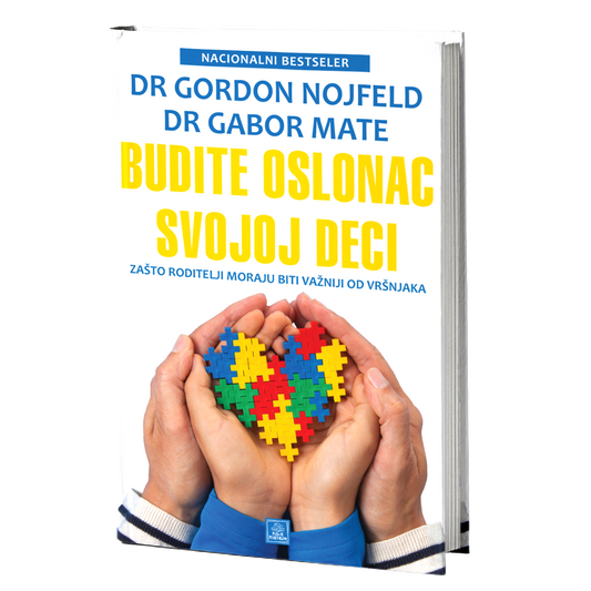 Budite oslonac svojoj deci – Gordon Nojfeld, Gabor Mate