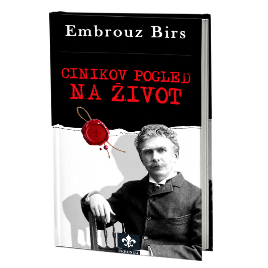 Cinikov pogled na život – Embrouz Birs