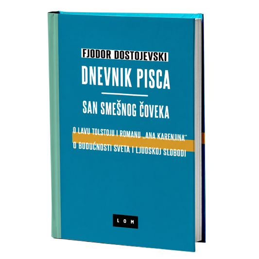 Dnevnik pisca & San smešnog čoveka – Fjodor Mihajlovič Dostojevski