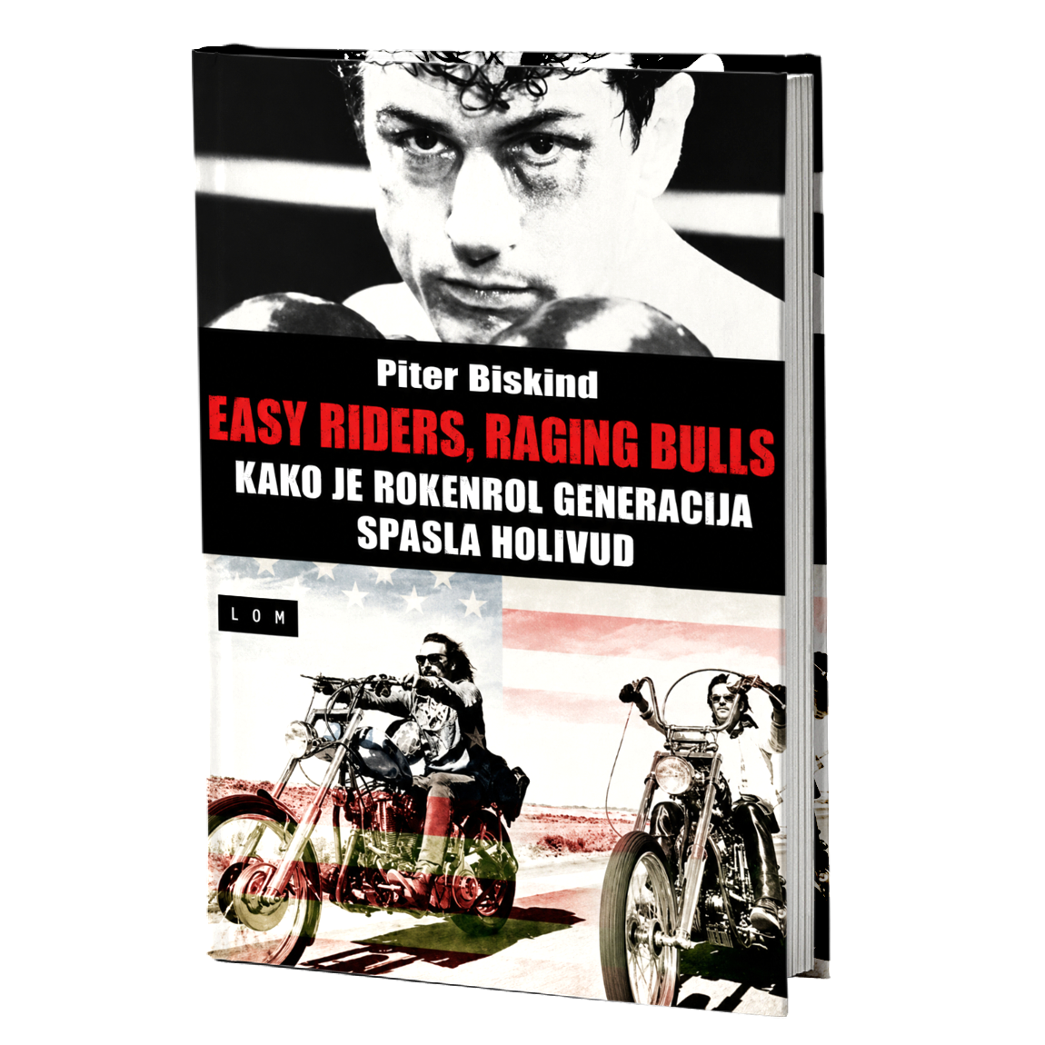Easy riders, Raging bulls: kako je rokenrol generacija spasla Holivud – Piter Biskind