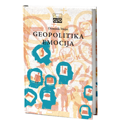 Geopolitika emocija – Dominik Moisi