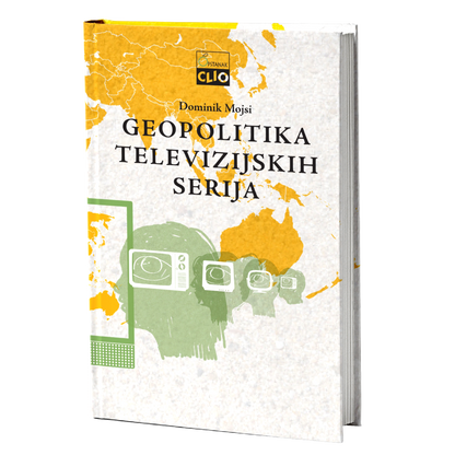 Geopolitika televizijskih serija – Dominik Mojsi
