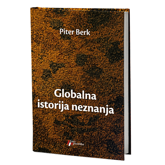 Globalna istorija neznanja – Piter Berk