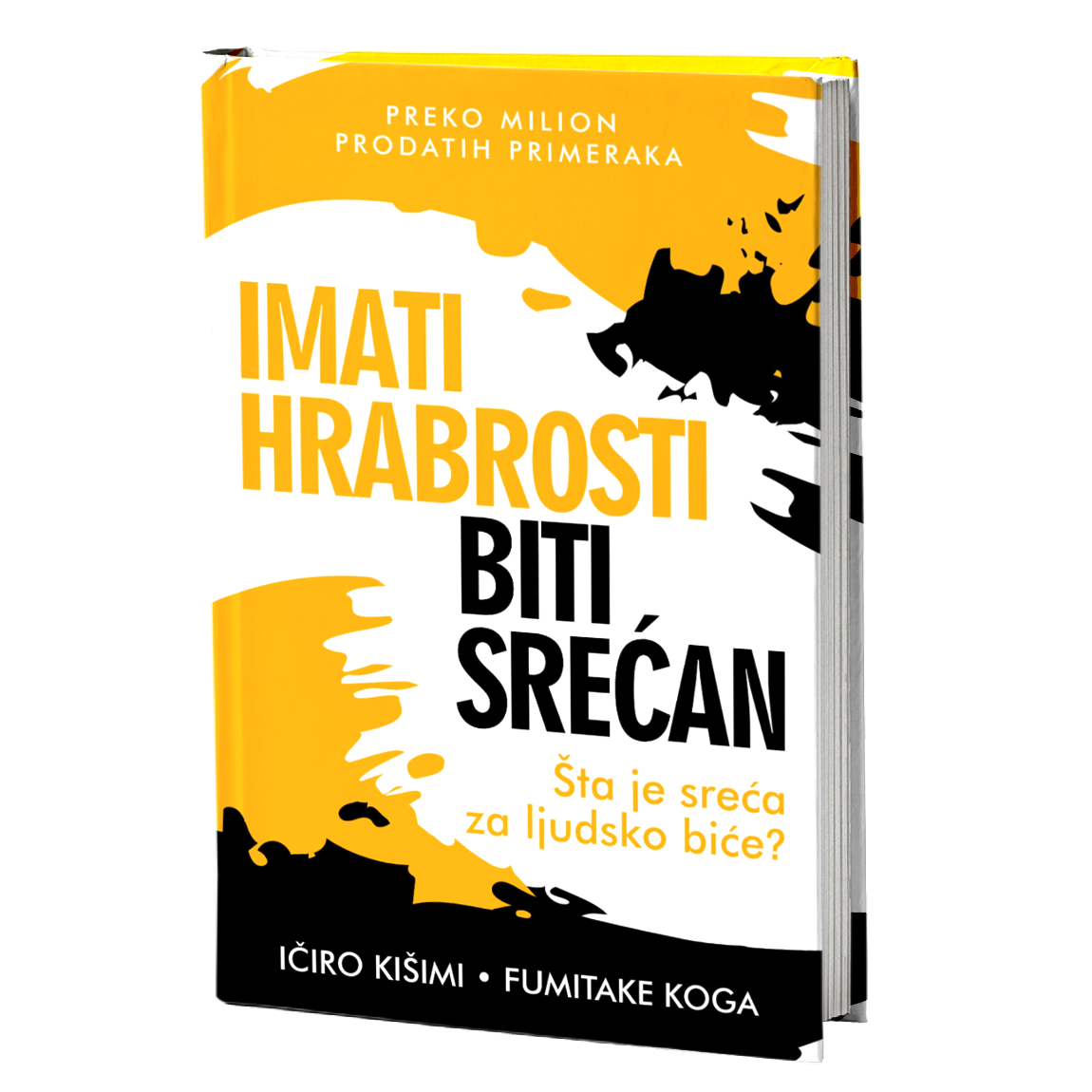 Imati hrabrosti biti srećan – Ičiro Kišimi, Fumitake Koga