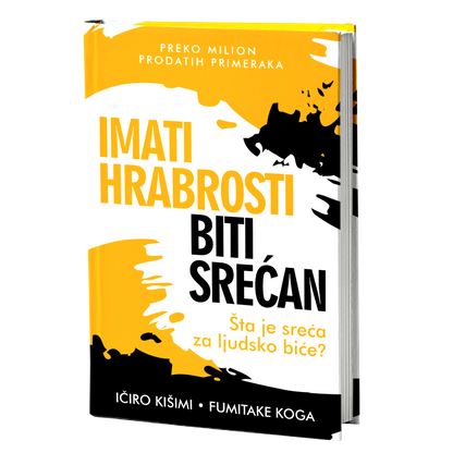Imati hrabrosti biti srećan – Ičiro Kišimi, Fumitake Koga