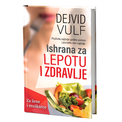 Ishrana za lepotu i zdravlje - Dejvid Vulf