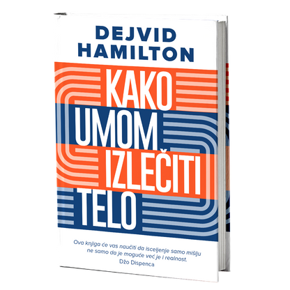Kako umom izlečiti telo – Dejvid Hamilton