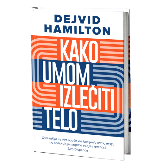 Kako umom izlečiti telo – Dejvid Hamilton