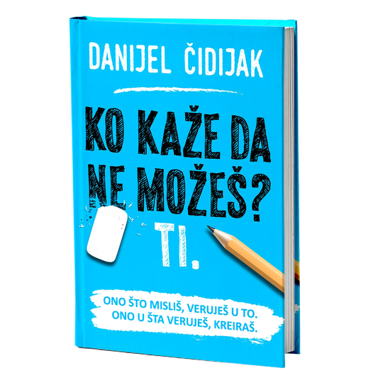 Ko kaže da ne možeš? Ti. - Danijel Čidijak