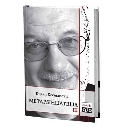 Metapsihijatrija – Dušan Kecmanović