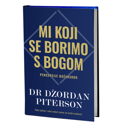 Mi koji se borimo s Bogom – Dr Džordan Piterson