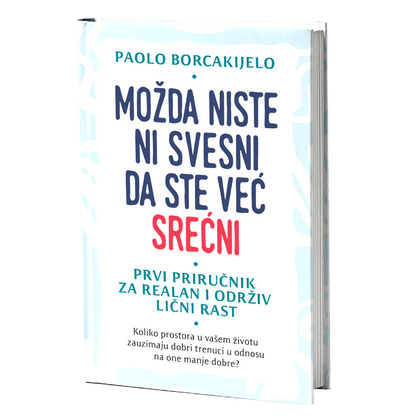 Možda niste ni svesni da ste već srećni – Paolo Borcakijelo