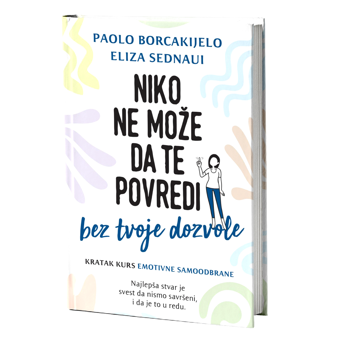 Niko ne može da te povredi bez tvoje dozvole - Paolo Borcakijelo, Eliza Sednaui