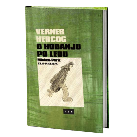 O hodanju po ledu: Minhen-Pariz 23.11 - 14.12.1974. – Verner Hercog