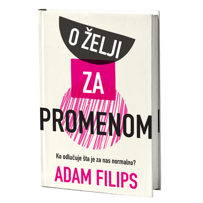 O želji za promenom – Adam Filips