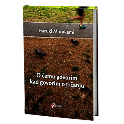 O čemu govorim kad govorim o trčanju – Haruki Murakami