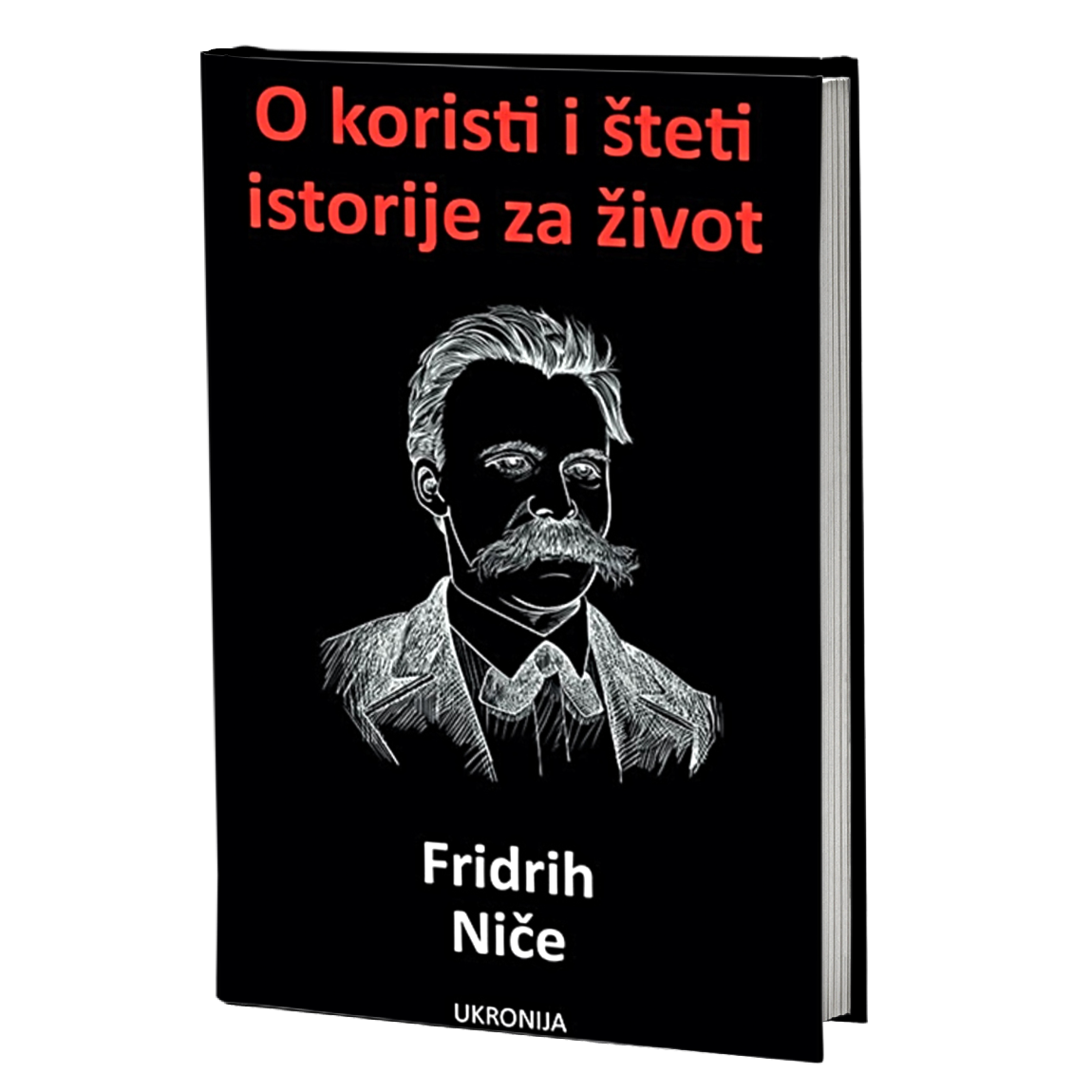 O koristi i šteti istorije za život – Fridrih Niče
