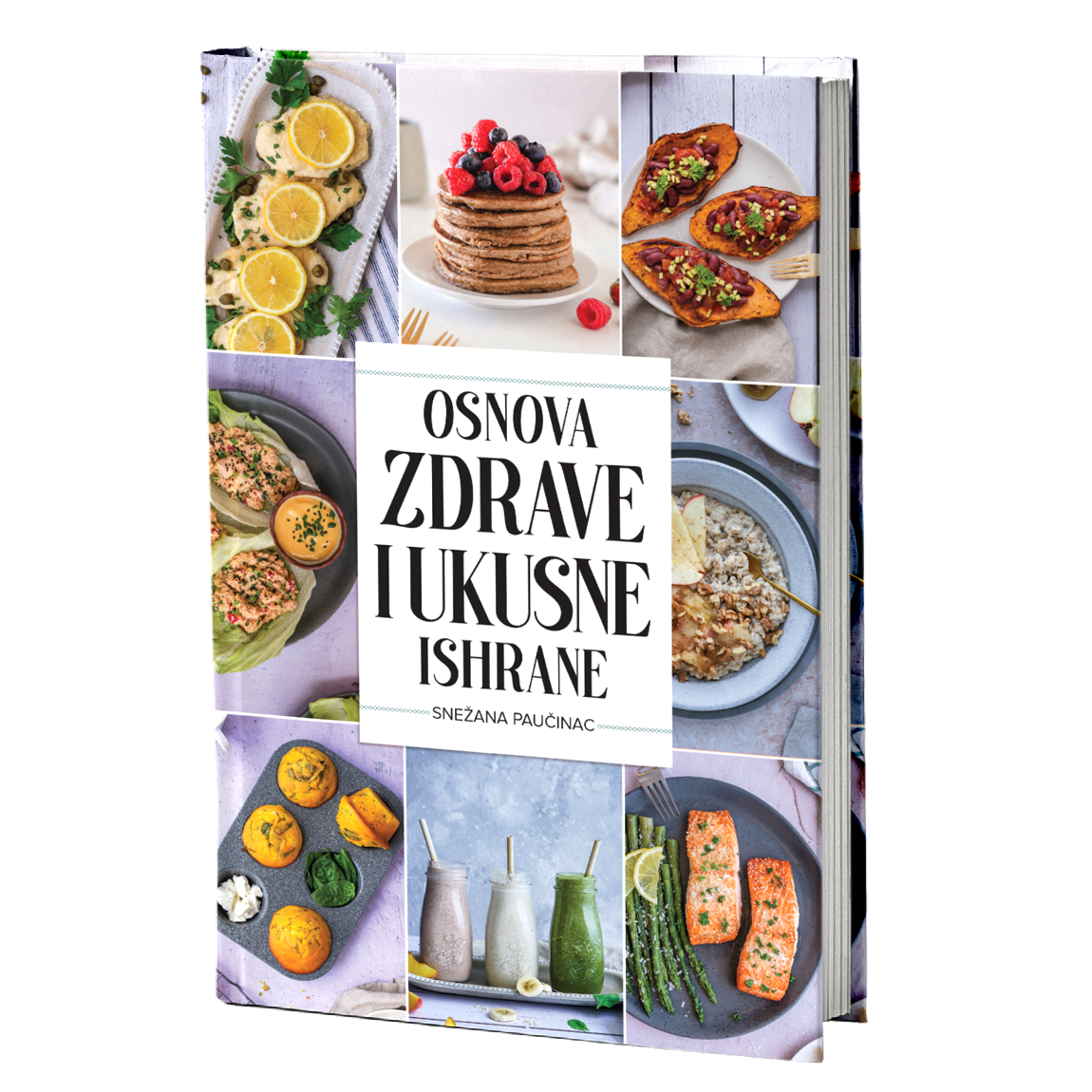 Osnova zdrave i ukusne ishrane – Snežana Paučinac