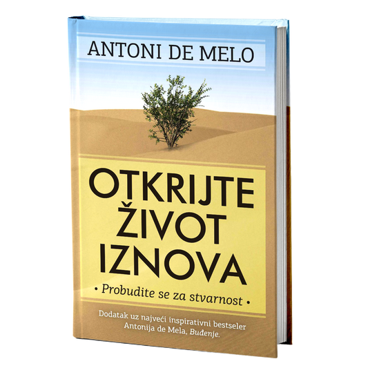 Otkrijte život iznova - Antoni de Melo