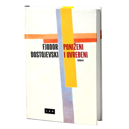 Poniženi i uvređeni – Fjodor Mihajlovič Dostojevski