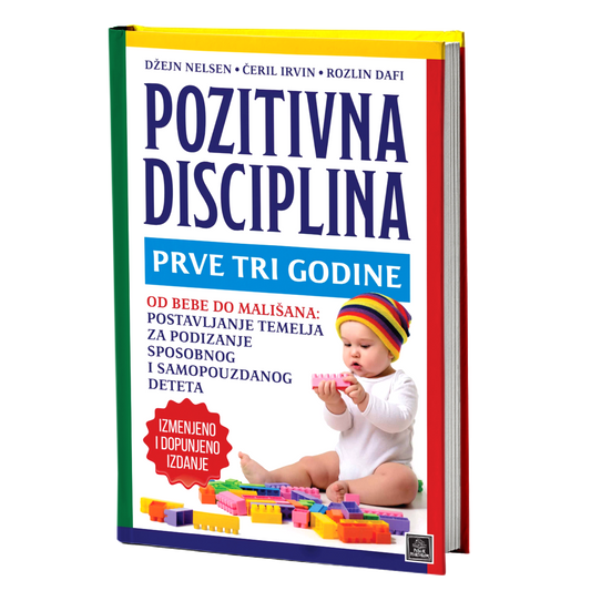 Pozitivna disciplina: prve tri godine – Džejn Nelsen