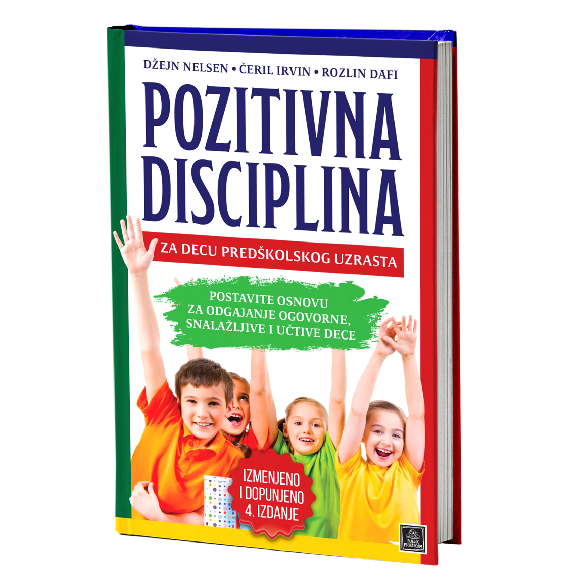 Pozitivna disciplina za decu predškolskog uzrasta - Džejn Nelsen, Čeril Ervin, Rozlin Dafi