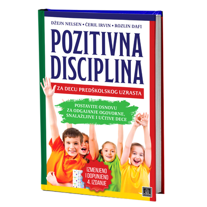 Pozitivna disciplina za decu predškolskog uzrasta - Džejn Nelsen, Čeril Ervin, Rozlin Dafi