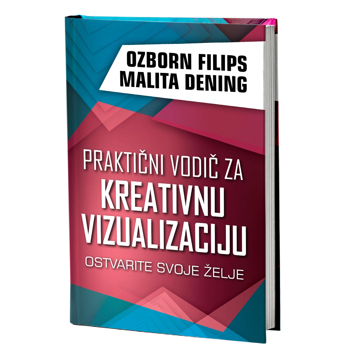 Praktični vodič za kreativnu vizualizaciju - Ozborn Filips i Malita Dening