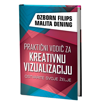 Praktični vodič za kreativnu vizualizaciju - Ozborn Filips i Malita Dening