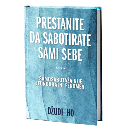Prestanite da sabotirate sami sebe - Džudi Ho