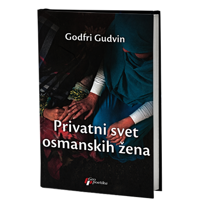 Privatni svet osmanskih žena – Godfri Gudvin