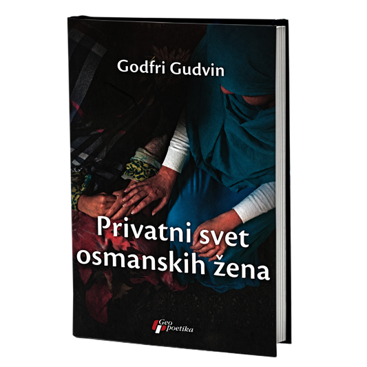 Privatni svet osmanskih žena – Godfri Gudvin