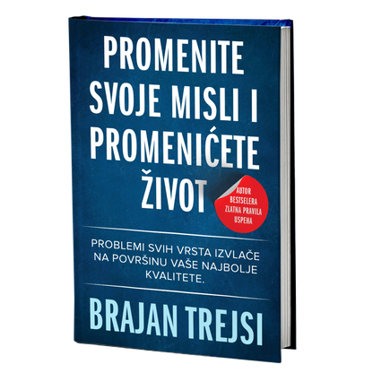 Promenite svoje misli i promenićete život – Brajan Trejsi