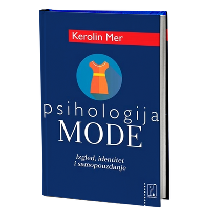 Psihologija mode: izgled, identitet i samopouzdanje – Kerolin Mer