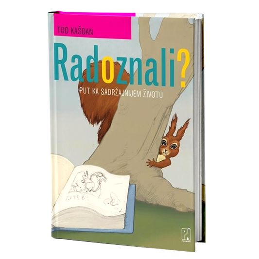Radoznali? put ka sadržajnijem životu – Tod Kašdan