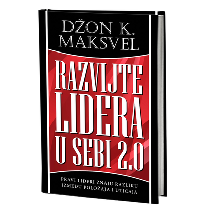 Razvijte lidera u sebi 2.0 – Džon K. Maksvel